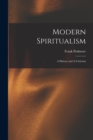 Modern Spiritualism; a History and A Criticism - Book