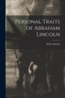 Personal Traits of Abraham Lincoln - Book