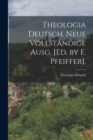 Theologia Deutsch. Neue Vollstandige Ausg. [Ed. by F. Pfeiffer]. - Book
