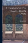 A Handbook for Travellers in Spain; Volume 1 - Book