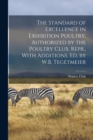 The Standard of Excellence in Exhibition Poultry, Authorized by the Poultry Club. Repr., With Additions. Ed. by W.B. Tegetmeier - Book