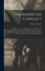 The American Conflict : A History of the Great Rebellion in the United States of America, 1860-'65. Its Causes, Incidents, and Results: Intended to Exhibition Especially Its Moral and Political Phases - Book