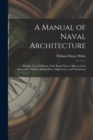A Manual of Naval Architecture : For the Use of Officers of the Royal Navy, Officers of the Mercantile Marine, Shipbuilders, Shipowners, and Yachtsmen - Book