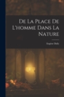 De La Place De L'homme Dans La Nature - Book