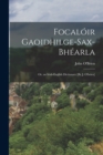 Focaloir Gaoidhilge-Sax-Bhearla; Or, an Irish-English Dictionary [By J. O'brien] - Book