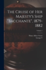 The Cruise of Her Majesty's Ship "Bacchante", 1879-1882; Volume 1 - Book