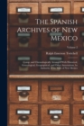 The Spanish Archives of New Mexico : Comp. and Chronologically Arranged With Historical, Genealogical, Geographical, and Other Annotations, by Authority of the State of New Mexico; Volume 2 - Book