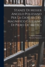 Stanze Di Messer Angelo Poliziano Per La Giostra Del Magnifico Giuliano Di Piero De' Medici - Book