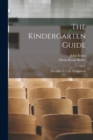 The Kindergarten Guide : The Gifts.-V.2. the Occupations - Book
