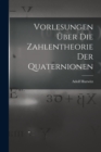 Vorlesungen uber die Zahlentheorie der Quaternionen - Book