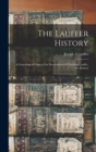 The Lauffer History; a Genealogical Chart of the Descendents of Christian Lauffer, the Pioneer - Book
