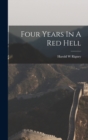Four Years In A Red Hell - Book