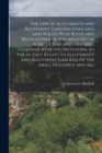 The law of Allotments and Allotment Gardens (England and Wales) With Rules and Regulations of the Ministry of Agriculture and Fisheries, Together With the Provisions, so far as They Relate to Allotmen - Book