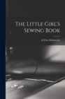 The Little Girl's Sewing Book - Book