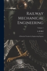 Railway Mechanical Engineering : A Practical Treatise by Engineering Experts; Volume 1 - Book