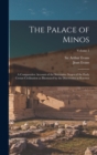 The Palace of Minos : A Comparative Account of the Successive Stages of the Early Cretan Civilization as Illustrated by the Discoveries at Knossos; Volume 1 - Book