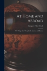 At Home and Abroad : Or, Things And Thoughts In America and Europe - Book