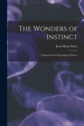The Wonders of Instinct : Chapters in the Psychology of Insects - Book