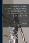Records of the Court of Assistants of the Colony of the Massachusetts bay, 1630-1692; Volume 2 - Book