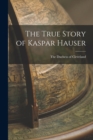 The True Story of Kaspar Hauser - Book