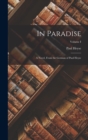 In Paradise : A Novel, From the German of Paul Heyse; Volume I - Book