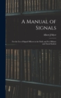 A Manual of Signals : For the use of Signal Officers in the Field, and For Military and Naval Student - Book