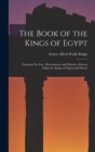 The Book of the Kings of Egypt : Dynasties Xx-Xxx. Macedonians and Ptolemies. Roman Emperors. Kings of Napata and Meroe - Book