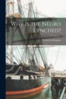 Why is the Negro Lynched? - Book