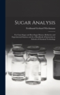 Sugar Analysis : For Cane-Sugar and Beet-Sugar Houses, Refineries and Experimental Stations and As a Handbook of Instruction in Schools of Chemical Technology - Book