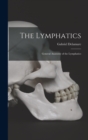 The Lymphatics : General Anatomy of the Lymphatics - Book