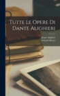 Tutte Le Opere Di Dante Alighieri - Book