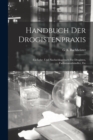 Handbuch der Drogistenpraxis : Ein Lehr- und Nachschlagebuch fur Drogisten, Farbwaarenhandler, Etc - Book