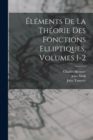 Elements De La Theorie Des Fonctions Elliptiques, Volumes 1-2 - Book