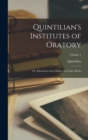 Quintilian's Institutes of Oratory : Or, Education of an Orator. in Twelve Books; Volume 1 - Book