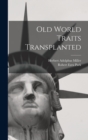 Old World Traits Transplanted - Book