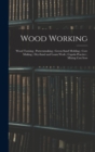 Wood Working; Wood Turning; Patternmaking; Green-Sand Molding; Core Making; Dry-Sand and Loam Work; Cupola Practice; Mixing Cast Iron - Book