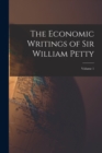 The Economic Writings of Sir William Petty; Volume 1 - Book