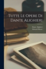 Tutte Le Opere Di Dante Alighieri - Book