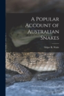 A Popular Account of Australian Snakes - Book