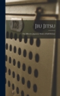 Jiu Jitsu; the Effective Japanese Mode of Self-defense - Book