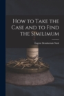 How to Take the Case and to Find the Similimum - Book