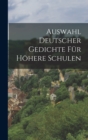 Auswahl Deutscher Gedichte Fur Hohere Schulen - Book