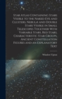 Star Atlas Containing Stars Visible to the Naked eye and Clusters, Nebulæ and Double Stars Visible in Small Telescopes Together With Variable Stars, red Stars, Characteristic Star Groups, Ancient Cons - Book