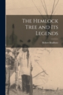 The Hemlock Tree and its Legends - Book