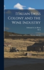 Italian Swiss Colony and the Wine Industry : Oral History Transcript / and Related Material, 1969-197 - Book