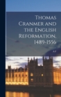 Thomas Cranmer and the English Reformation, 1489-1556 - Book