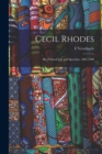 Cecil Rhodes : His Political Life and Speeches, 1881-1900 - Book
