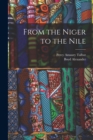 From the Niger to the Nile - Book