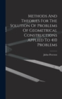 Methods And Theories For The Solution Of Problems Of Geometrical Constructions Applied To 410 Problems - Book
