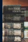 Our Folks and Your Folks : A Volume of Family History and Biographical Sketches Including the Collins, Hardison, Merrill, Teague and Oak Families, and Extending Over A Period of two Centuries - Book